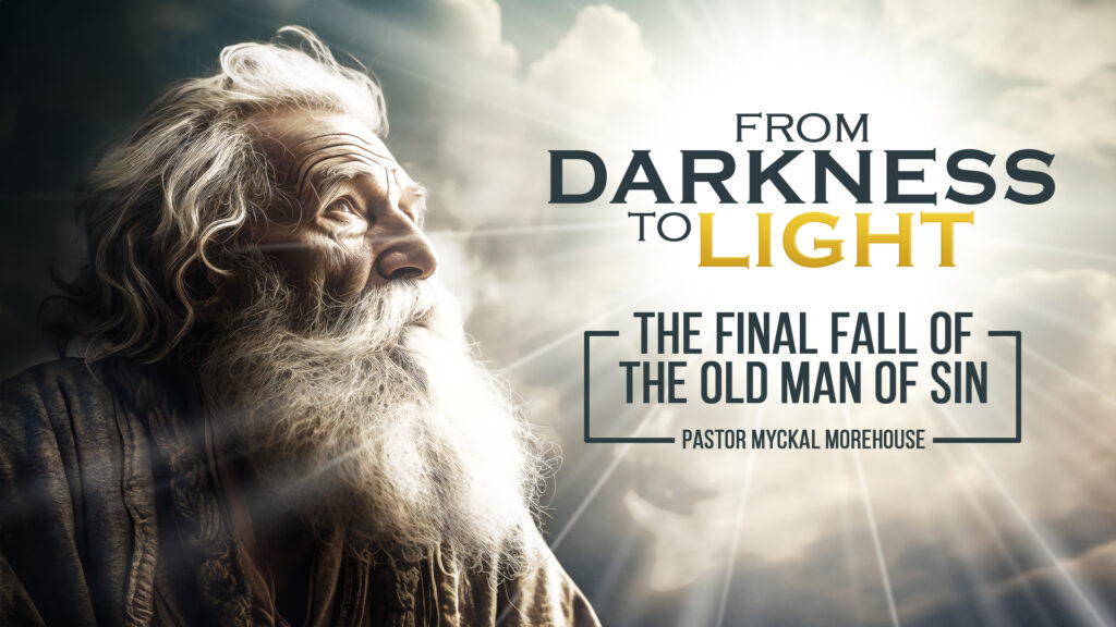 From Darkness To Light: The Final Fall Of The Old Man Of Sin