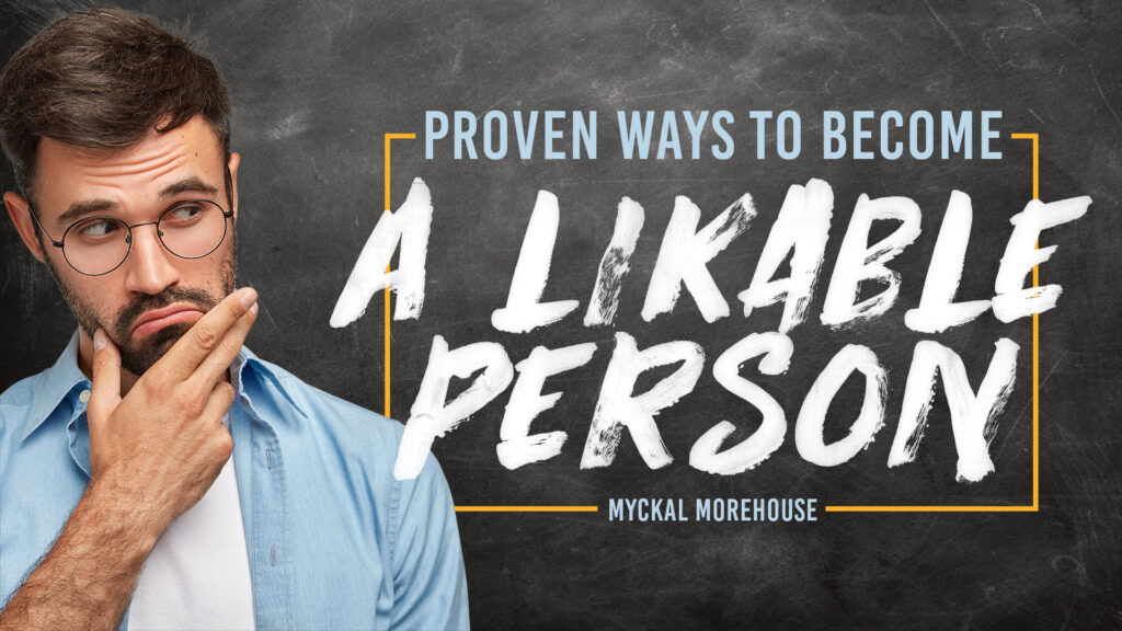 Proven Ways to Become a Likable Person