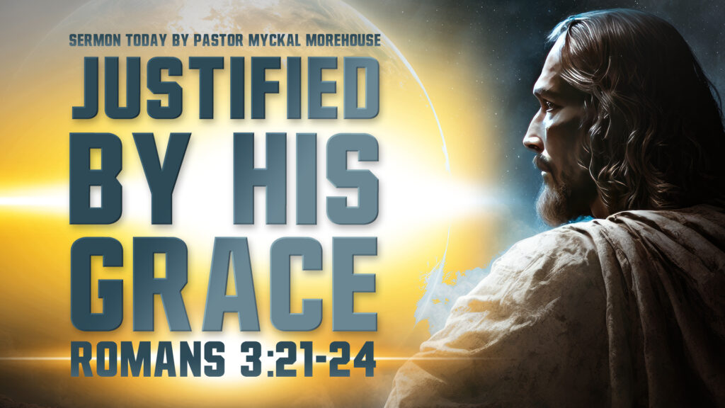 Justified By His Grace