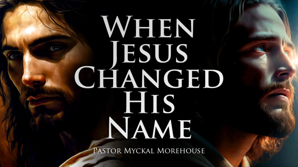 When Jesus Changed His Name