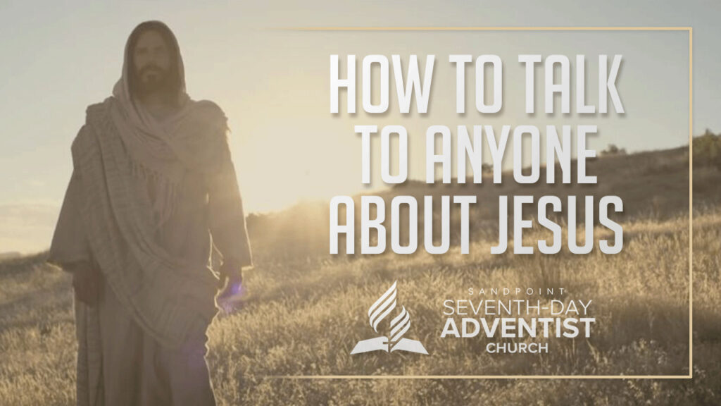 How to Talk to Anyone About Jesus