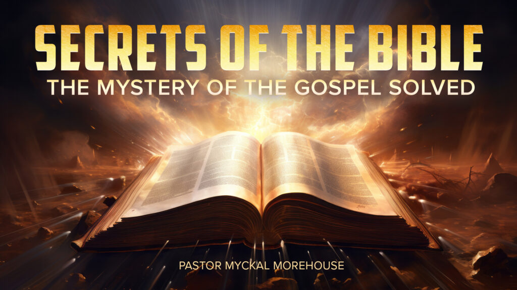 Secrets of the Bible: The Mystery of the Gospel Solved